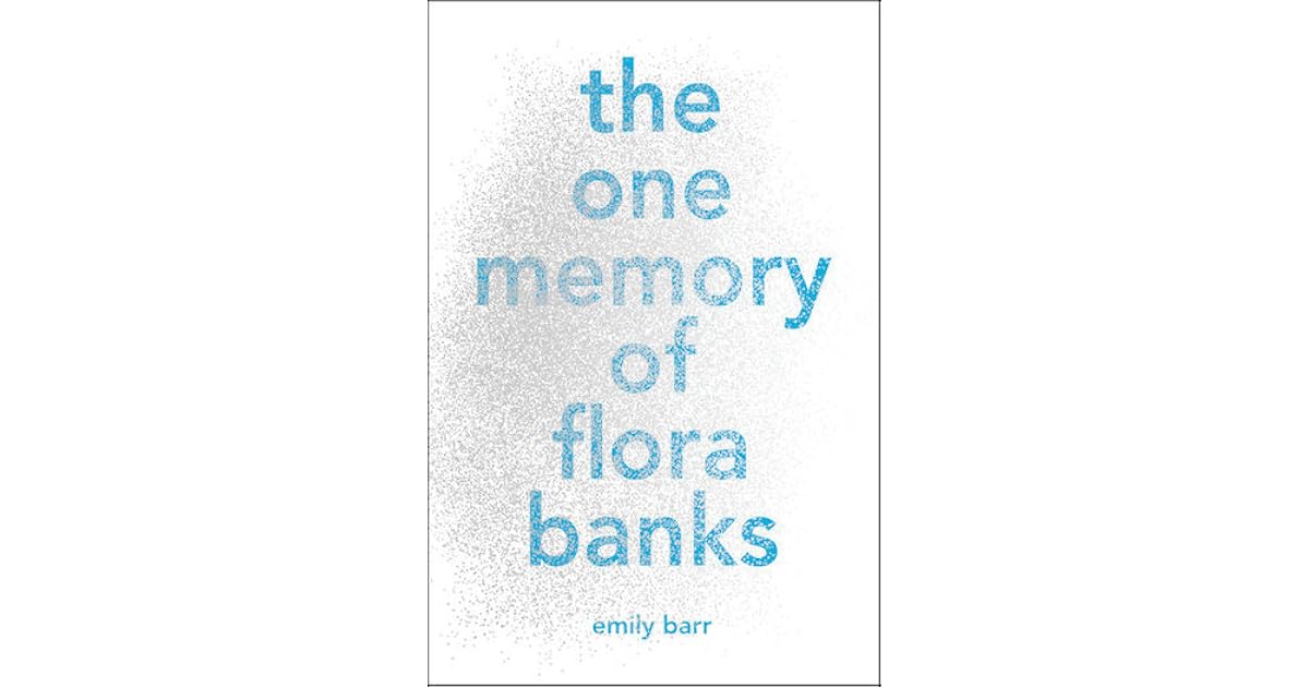 The One Memory of Flora Banks by Emily Barr