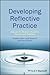 Developing Reflective Practice: A Guide for Medical Students, Doctors and Teachers