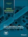 Forensic Microbiology (Forensic Science in Focus) Forensic Microbiology (Forensic Science in Focus)
