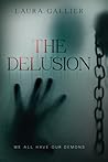 The Delusion by Laura Gallier