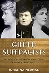 Gilded Suffragists by Johanna Neuman