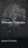 A Primer for Philosophy and Education