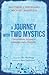 A Journey with Two Mystics by Matthew J. Distefano