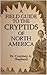 A Field Guide to the Cryptids of North America