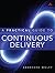 Practical Guide to Continuous Delivery, A