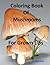 Coloring Book of Mushrooms ...