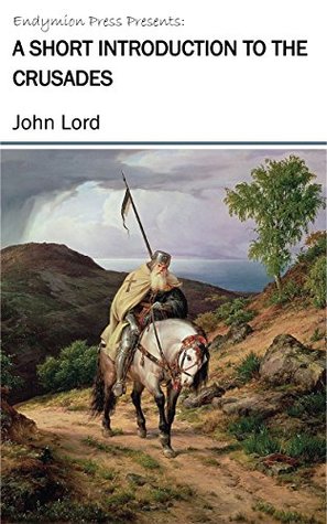 A Short Introduction to the Crusades (Kindle Edition)