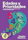 Edades y Prioridades: Guía respetuosa de desarrollo infantil y expectativas realistas (Spanish Edition) Edades y Prioridades: Guía respetuosa de desarrollo infantil y expectativas realistas (Spanish Edition)