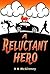 A Reluctant Hero by V.K. McGivney