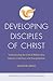 Developing Disciples of Christ: Understanding the Critical Relationship between Catechesis and Evangelization (The Effective Catechetical Leader)