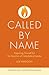 Called by Name: Preparing Yourself for the Vocation of Catechetical Leader (The Effective Catechetical Leader)