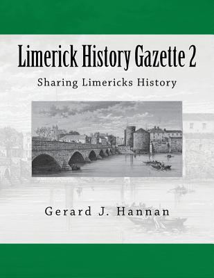 Limerick History Gazette 2: Sharing Limericks History