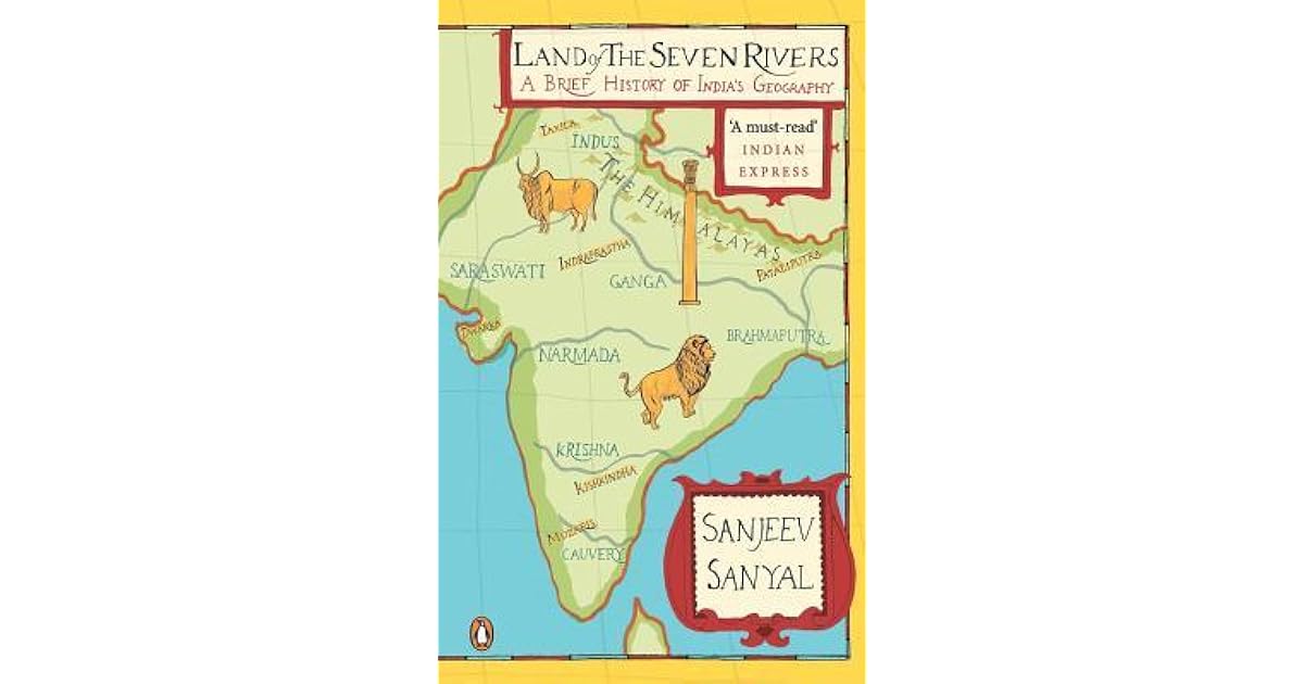 Land of the Seven Rivers by Sanjeev Sanyal