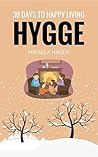Hygge: 30 Days To...