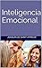 INTELIGENCIA EMOCIONAL (Spanish Edition)