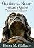 Getting to Know Jesus (Agai...