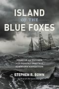 Island of the Blue Foxes: Disaster and Triumph on the World's Greatest Scientific Expedition