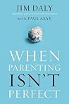 When Parenting Isn't Perfect: Leaving Room for Grace in a Culture of Impossible Standards When Parenting Isn't Perfect: Leaving Room for Grace in a Culture of Impossible Standards