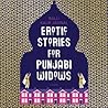 Erotic Stories for Punjabi Widows by Balli Kaur Jaswal