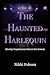 The Haunted Harlequin by Nikki Folsom