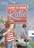 Katie: Learn to Draw with Katie: A National Gallery Book