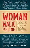 Woman Walk the Line by Holly Gleason