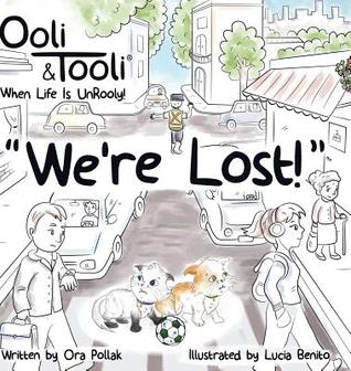 "We're Lost!": Ooli & Tooli When Life Is UnRooly