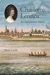 Charlotte Lennox: An Independent Mind Charlotte Lennox: An Independent Mind