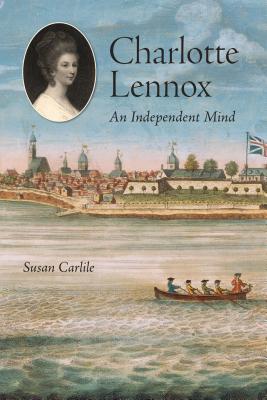 Charlotte Lennox: An Independent Mind (Hardcover)