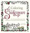 Coloring Shakespeare: Over 30 Stunning Illustrations from Shakespeare's Most Famous Sonnets and Speeches