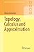 Topology, Calculus and Approximation (Springer Undergraduate Mathematics Series)