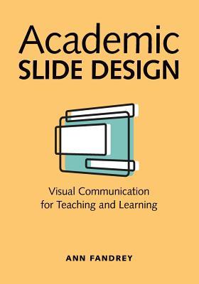 Academic Slide Design: Visual Communication for Teaching and Learning