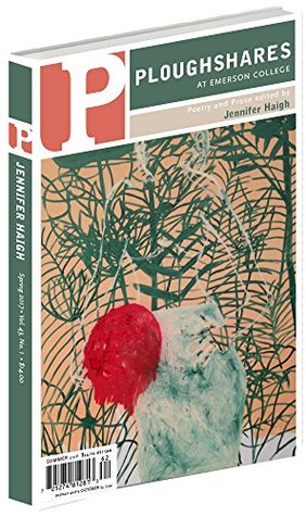 Ploughshares Spring 2017 Issue (Kindle Edition)