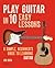 Play Guitar in 10 Easy Lessons