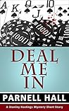 Deal Me In (Stanley Hastings Mystery, A Short Story) Deal Me In (Stanley Hastings Mystery, A Short Story)