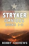 Stryker Omnibus One: The Stryker Series - Books 1 and 2