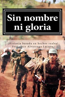 Sin nombre ni gloria (Historia basada en hechos reales) (Spanish Edition)