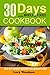 Whole: 30 Days Whole Foods Cookbook - Healthy Whole Recipes for Weight Loss
