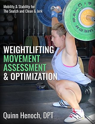 Weightlifting Movement Assessment & Optimization: Mobility & Stability for the Snatch and Clean & Jerk