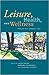 Leisure, Health, and Wellness: Making the Connections