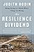 The Resilience Dividend: Being Strong in a World Where Things Go Wrong