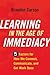 Learning in the Age of Immediacy: 5 Factors for How We Connect, Communicate, and Get Work Done