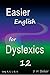 Easier English for Dyslexics 12: Long A, E, I, O, U