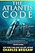 The Atlantis Code by Charles Brokaw