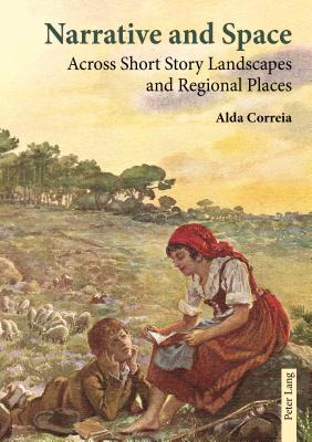 Narrative and Space: Across Short Story Landscapes and Regional Places
