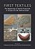 First Textiles: The Beginni...