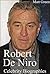 Celebrity Biographies - The Incredible Life of Robert De Niro - Famous Actors
