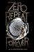 Zero Repeat Forever