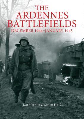 The Ardennes Battlefields: December 1944–January 1945 (Then & Now)