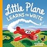 Little Plane Learns to Write by Stephen A. Savage